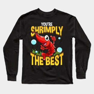 Cute & Funny You're Shrimply The Best Shrimp Pun Long Sleeve T-Shirt